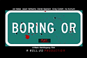 Boring OR